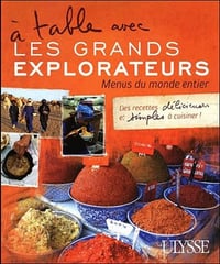 A table avec les grands explorateurs - Menus du monde entier T01 - Collectif (2010)