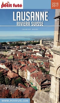 Petit Futé - Lausanne - Riviera Suisse 2016-2017 - Dominique Auzias (2016)