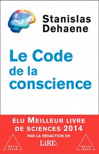 Le code de la conscience - Stanislas Dehaene