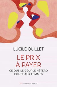 Le prix à payer : Ce que le couple hétéro coûte aux femmes - Lucile Quillet (2021)