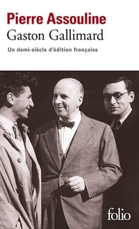 Pierre Assouline - Gaston Gallimard. Un demi-siècle d'édition française (2026)