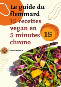 Charles Ledoux - Le guide du flemmard : 15 recettes vegan en 5 minutes chrono ! (2025)
