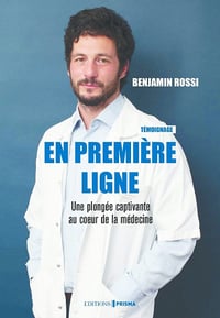 En première ligne : Une plongée captivante au cœur de la médecine - Benjamin Rossi (2021)
