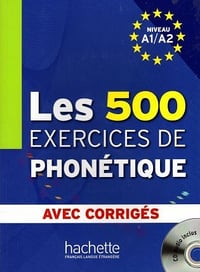 Les 500 Exercices de phonétique - Dominique AbryMarie-laure Chalaron (2009)