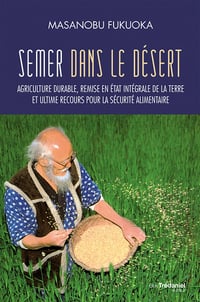 Semer dans le désert - Masanobu Fukuoka