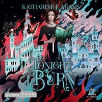 Tonight, I Burn - Katharine J. Adams