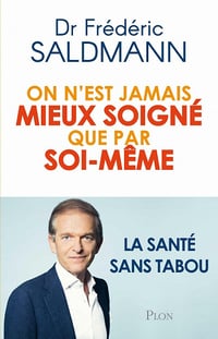 On n'est jamais mieux soigné que par soi-même - Frédéric Saldmann (2020)