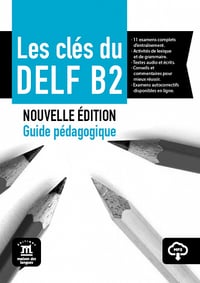 Les clés du DELF B2 Nouvelle édition : Guide pédagogique - Collectif (2021)