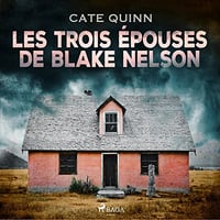 Les trois épouses de Blake Nelson - Cate Quinn (2022)