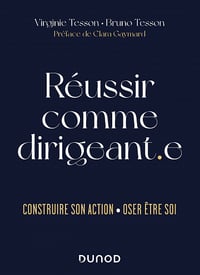Réussir comme dirigeant.e: Construire son action. Oser être soi - Virginie Tesson (2022)