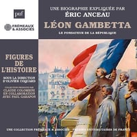 Léon Gambetta: Le fondateur de la République - Eric Anceau (2025)