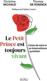 Le Petit Prince est toujours vivant - Christine Michaud et Thomas Koninck