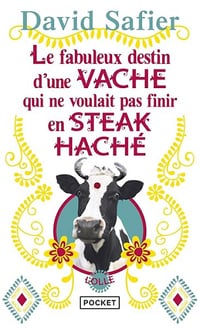 Le Fabuleux destin d'une vache qui ne voulait pas finir en steack haché - David Safier