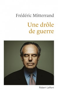 Une drôle de guerre - Frédéric Mitterrand (2020)