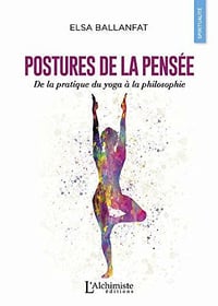 Postures de la pensée – De la pratique du yoga à la philosophie - Elsa Ballanfat (2020)