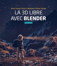 La 3D libre avec Blender 9e édition - Olivier Saraja, Henri Hebeisen, Boris Fauret (2025)