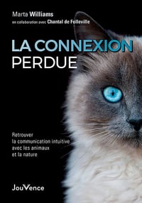 La connexion perdue : Retrouver la communication intuitive avec les animaux et la nature - Marta Williams (2022)