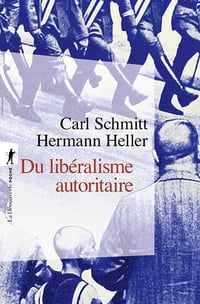 Du libéralisme autoritaire - Carl Schmitt, Hermann Heller (2025)