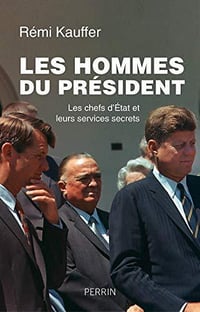 Les hommes du président - Rémi KAUFFER (2018)