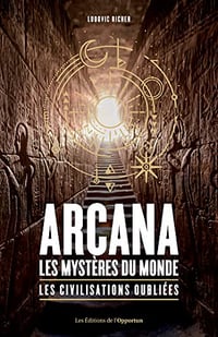 Arcana - Les mystères du monde - Ludovic Richer