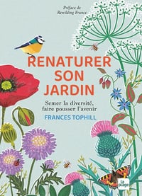 Frances Tophill - Renaturer son jardin: Semer la diversité, faire pousser l'avenir (2026)