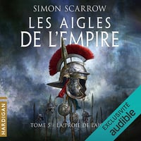 La Proie de l'Aigle: Les Aigles de l'Empire 5 - Simon Scarrow (2024)