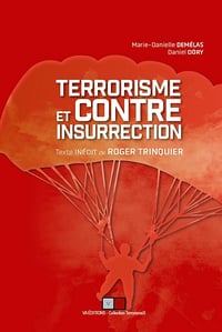 Terrorisme et contre insurrection : Texte inédit de Roger Trinquier - Marie-Danielle Demelas, Daniel Dory (2022)