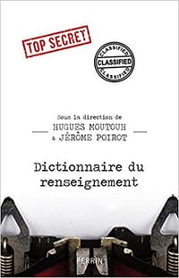 Dictionnaire du renseignement - Jérôme POIROT et Hugues MOUTOUH