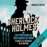 Sherlock Holmes et les protocoles des sages de Sion: d'après les mémoires du Dr Watson - Nicholas Meyer (2023)