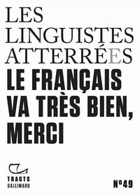 Le français va très bien, merci - Les Linguistes atterrées (2023)