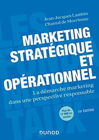 Marketing stratégique et opérationnel - 10e éd. : La démarche marketing dans une perspective responsable - Jean-Jacques Lambin (2021)