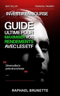 Raphael Brunette - Investir en bourse: Guide ultime pour maximiser vos rendements avec les ETF (2024)