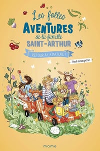 Retour à la nature ! (Les folles aventures de la famille Saint-Arthur t. 10) - Paul Beaupère (2021)