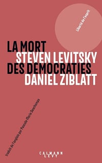 La mort des démocraties - Daniel Ziblatt (2019)
