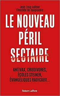 Le Nouveau péril sectaire - Jean Loup Adénor, Timothée de Rauglaudre (2021)