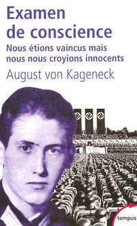 August von Kageneck - Examen de conscience: "Nous étions vaincus mais nous nous croyions innocents"
