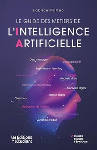 Fabrice Mateo - Le guide des métiers de l'intelligence artificielle (2025)