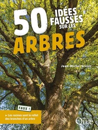 50 idées fausses sur les arbres - Jean-Michel Groult (2025)