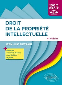 Droit de la propriété intellectuelle - Jean-Luc Piotraut (2024)