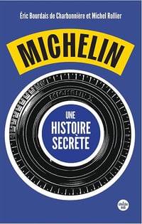 Eric Bourdais de Charbonnière, Michel Rollier - Michelin, une histoire secrète (2026)