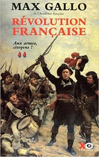 MAX GALLO - Révolution française, Tome 2 : Aux armes, citoyens ! (1793-1799)