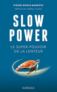 Slow Power: Le super-pouvoir de la lenteur - Pierre Moniz-Barreto (2021)