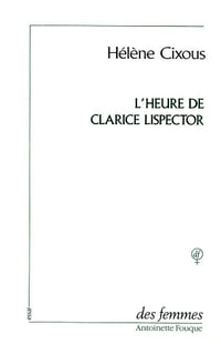 L'heure de Clarice Lispector - Hélène Cixous (1989)