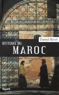 Histoire du Maroc - Daniel Rivet