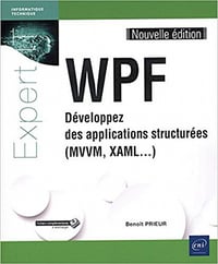 WPF - Développez des applications structurées - Benoît Prieur