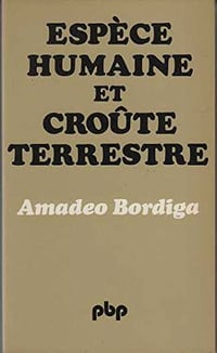 Espèce humaine et croûte terrestre - Amadeo Bordiga
