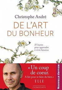 De l’art du bonheur : 25 Leçons pour être heureux - Christophe André [Audio]