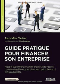 Guide pratique pour financer son entreprise - Jean-Marc Tariant, Céline Boulanger