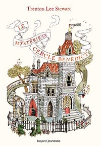 Le Mystérieux cercle Benedict - Tome 1 - Trenton Lee Stewart (2017)