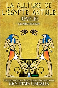 Moustafa Gadalla – La culture de l’Égypte ancienne révélée (2018)